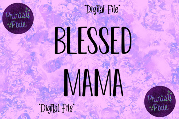 Blessed Mama: A Versatile and Charming Font