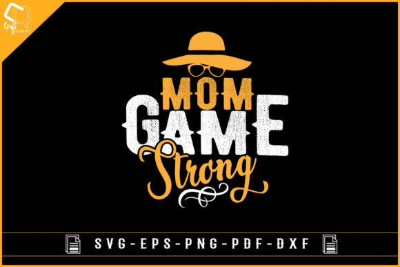 Empower Your Creativity with Mom Game Strong-mom and Game Lover SVG