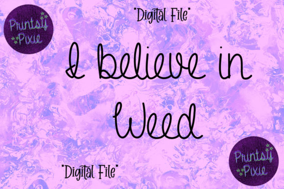 I Believe in Weed: A Versatile Design for Creative Expression