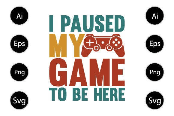 I Paused My Game to Be Here T Shirt